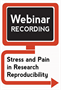 Stress and Pain in Research Reproducibility: Considering What Matters in the Vivarium (Webinar Recording)