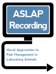 2020 ASLAP CE Seminar Recordings- Novel Approaches to Pain Management in Laboratory Animals