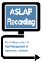 2020 ASLAP CE Seminar Recordings- Novel Approaches to Pain Management in Laboratory Animals