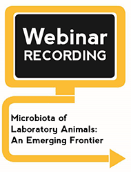 Microbiota of Laboratory Animals: An Emerging Frontier (Webinar Recording)
