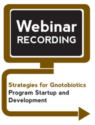 Strategies for Gnotobiotics Program Startup and Development (Webinar Recording)